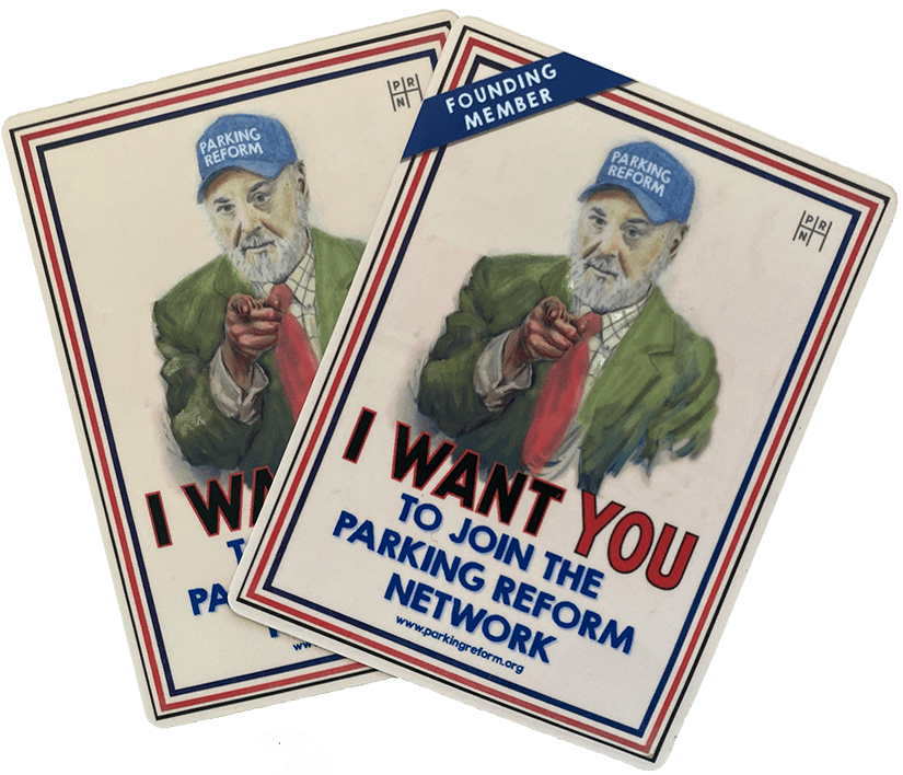 Two stickers in the style of Uncle Sam recruitment poster by James Montgomery Flagg. Likeness of Donald Shoup replaces Uncle Sam with text saying I want you to join the parking reform network. One sticker says Founding Member in the upper left hand corner.